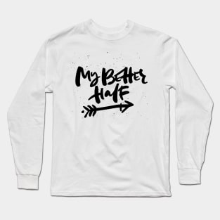 My Better Half Long Sleeve T-Shirt